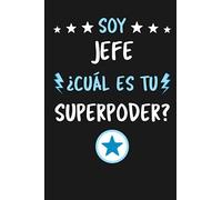 Soy Jefe ¿Cuál Es Tu Superpoder?: Diario Libreta de Notas Para Jefe | Dimensiones 15,24 x 22,86 cm | 110 Páginas