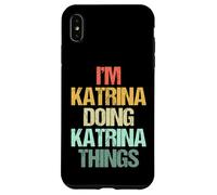 Soy Katrina haciendo cosas de Katrina - Divertidísimo con el nombre de Katrina Carcasa para iPhone XS Max