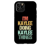Soy Kaylee haciendo cosas de Kaylee - Divertidísimo nombre Kaylee Carcasa para iPhone 11 Pro