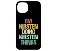 Soy Kirsten haciendo cosas de Kirsten - Divertidísimo nombre Kirsten Carcasa para iPhone 13