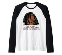 Soy la Calle, así Que mira en Ambos sentidos Antes de cruzarme Chica Negra Camiseta Manga Raglan
