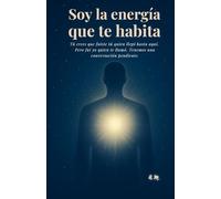 Soy la energía que te habita: Tú crees que fuiste tú quien llegó hasta aquí. Pero fui yo quien te llamó. Tenemos una conversación pendiente.