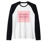 Soy la Favorita de mamá Ella me Dijo Que no te dijera Hija Linda Camiseta Manga Raglan