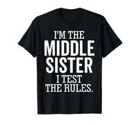 Soy la Hermana del Medio I Test The Rules Funny Sibling Camiseta