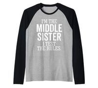 Soy la Hermana del Medio I Test The Rules Funny Sibling Camiseta Manga Raglan