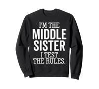Soy la Hermana del Medio I Test The Rules Funny Sibling Sudadera