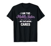 Soy la Hermana del Medio, no es Que a Nadie le importe, Hermana Divertida. Camiseta