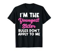 Soy la hermana menor Las reglas no se aplican a mí - Matching Camiseta