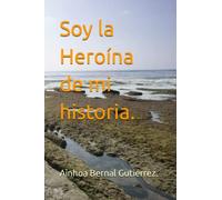 Soy la Heroína de mi historia.