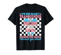 Soy la persona transgénero aterradora que los medios te advirtieron trans Camiseta
