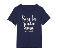 Soy La Puta Ama - Frase Graciosa Mujer Española Camiseta, Mujer Tallas Grandes, Azul Marino, 4XL Grande