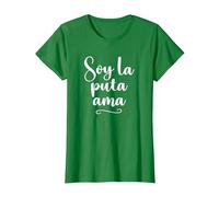 Soy La Puta Ama - Frase Graciosa Mujer Española Camiseta, Mujer, Verde Kelly, XXL