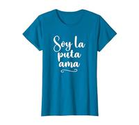 Soy La Puta Ama - Frase Graciosa Mujer Española Camiseta, Mujer, Zafiro, S