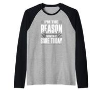 Soy la razón por la Que estás dolorido Hoy Divertido Entrenador Personal Camiseta Manga Raglan