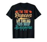 Soy la razón por la Que mi Hermano es Tan increíble y Divertido Camiseta