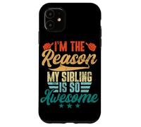 Soy la razón por la Que mi Hermano es Tan increíble y Divertido Carcasa para iPhone 11
