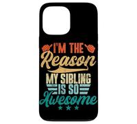 Soy la razón por la Que mi Hermano es Tan increíble y Divertido Carcasa para iPhone 13 Pro MAX