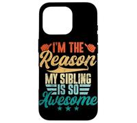 Soy la razón por la Que mi Hermano es Tan increíble y Divertido Carcasa para iPhone 16 Pro