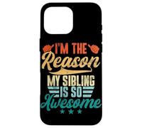 Soy la razón por la Que mi Hermano es Tan increíble y Divertido Carcasa para iPhone 16 Pro MAX