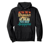 Soy la razón por la Que mi Hermano es Tan increíble y Divertido Sudadera con Capucha