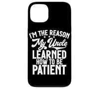 Soy la razón por la Que mi tío aprendió a ser Paciente Carcasa para iPhone 13