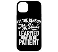 Soy la razón por la Que mi tío aprendió a ser Paciente Carcasa para iPhone 14 Plus