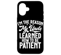 Soy la razón por la Que mi tío aprendió a ser Paciente Carcasa para iPhone 16