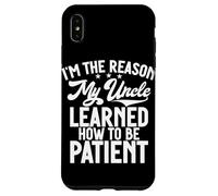 Soy la razón por la Que mi tío aprendió a ser Paciente Carcasa para iPhone XS MAX