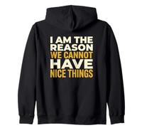 Soy la razón por la Que no Podemos Tener Cosas Bonitas Bromista Sudadera con Capucha