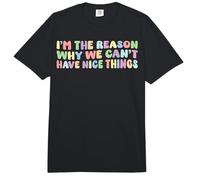 Soy la razón por la Que no Podemos Tener Cosas Bonitas Humor Divertido Comfort Colors Adult Heavyweight T-Shirt