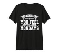 Soy la razón por la Que te sientes Mejor con los Lunes Masaje Camiseta Premium