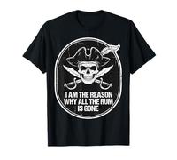 Soy la razón por la Que Todo el Ron se ha ido Pirata Camiseta