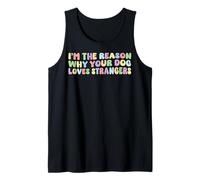 Soy la razón por la que tu perro ama a los extraños Amante de los perros divertido Camiseta sin Mangas