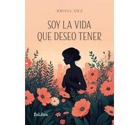 Soy la vida que deseo tener
