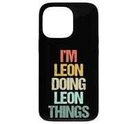 Soy Leon haciendo cosas de Leon - Divertidísimo nombre: Leon Carcasa para iPhone 13 Pro