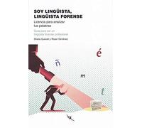 Soy lingüista, lingüista forense: Guía para ser lingüista forense profesional: 13 (Tinta Roja)