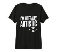 Soy Literalmente Autista Humor de Conciencia Divertido Camiseta Premium