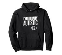 Soy Literalmente Autista Humor de Conciencia Divertido Sudadera con Capucha