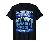 Soy lo Mejor Que mi Esposa ha Encontrado en Internet Camiseta