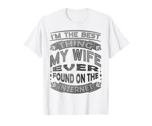 Soy lo Mejor Que mi Esposa ha Encontrado en Internet Camiseta