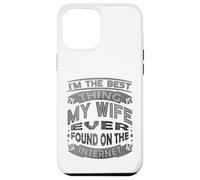 Soy lo Mejor Que mi Esposa ha Encontrado en Internet Carcasa para iPhone 12 Pro MAX