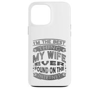 Soy lo Mejor Que mi Esposa ha Encontrado en Internet Carcasa para iPhone 13 Pro MAX