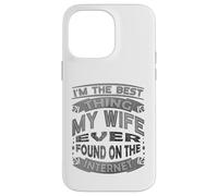 Soy lo Mejor Que mi Esposa ha Encontrado en Internet Carcasa para iPhone 14 Pro MAX