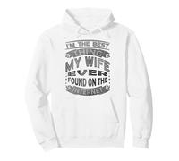 Soy lo Mejor Que mi Esposa ha Encontrado en Internet Sudadera con Capucha