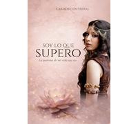 SOY LO QUE SUPERO: La patrona de mi vida soy yo