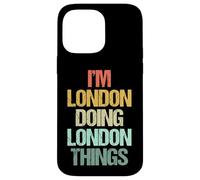 Soy Londres haciendo cosas de Londres: divertido dicho nombre Londres Carcasa para iPhone 14 Pro Max