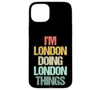 Soy Londres haciendo cosas de Londres: divertido dicho nombre Londres Carcasa para iPhone 15 Plus