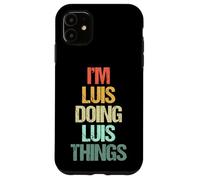 Soy Luis Haciendo Luis Cosas - Divertido Dicho Genial Nombre Luis Carcasa para iPhone 11