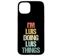 Soy Luis Haciendo Luis Cosas - Divertido Dicho Genial Nombre Luis Carcasa para iPhone 15 Plus
