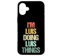 Soy Luis Haciendo Luis Cosas - Divertido Dicho Genial Nombre Luis Carcasa para iPhone 16 Plus
